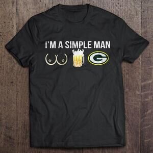 Im A Simple Man I Like Boobs Beer And Green Bay Packers Gift Tee